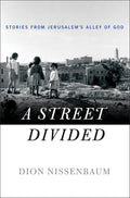 A Street Divided: Stories From Jerusalems Alley of God