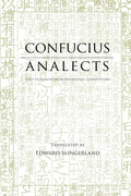 Analects: With Selections from Traditional Commentaries (Hackett Classics)