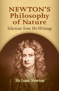 Newtons Philosophy of Nature: Selections from His Writings