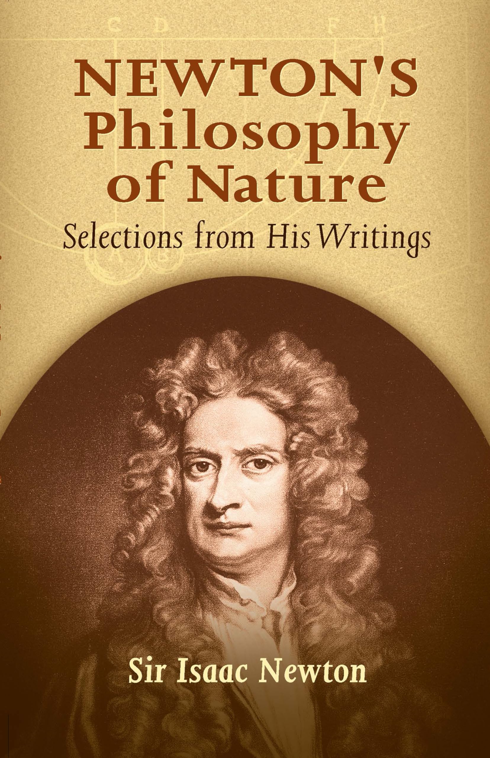 Newtons Philosophy of Nature: Selections from His Writings