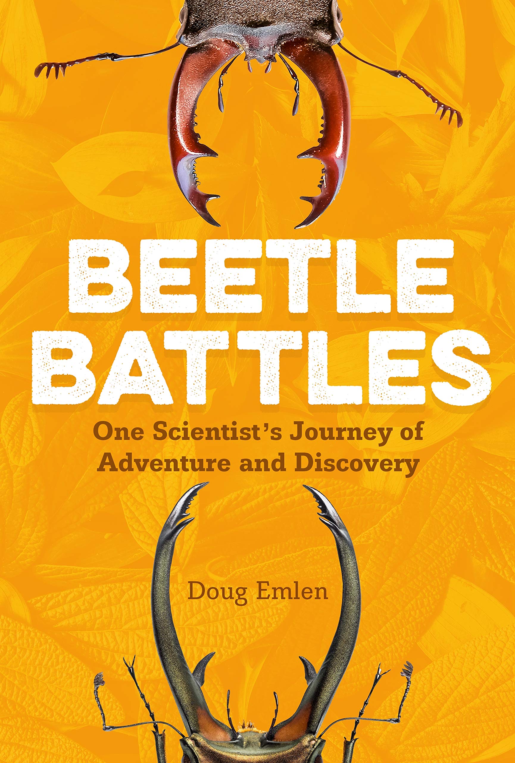 Beetle Battles: One Scientists Journey of Adventure and Discovery