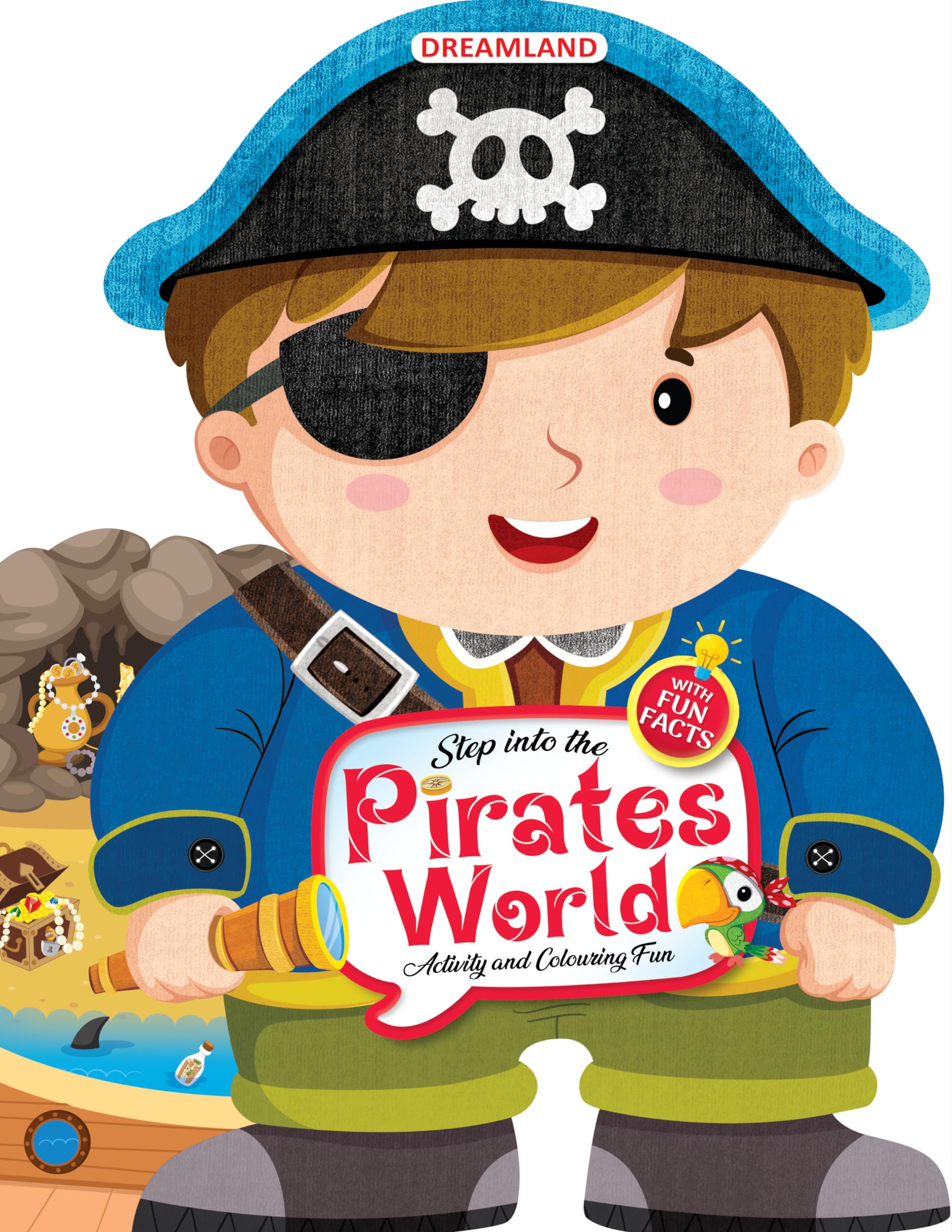 Step Into The Pirates World | Activity & Colouring Fun Book For Kids Ages 4+ | AdventureThemed Puzzles, Colouring Pages, Creati