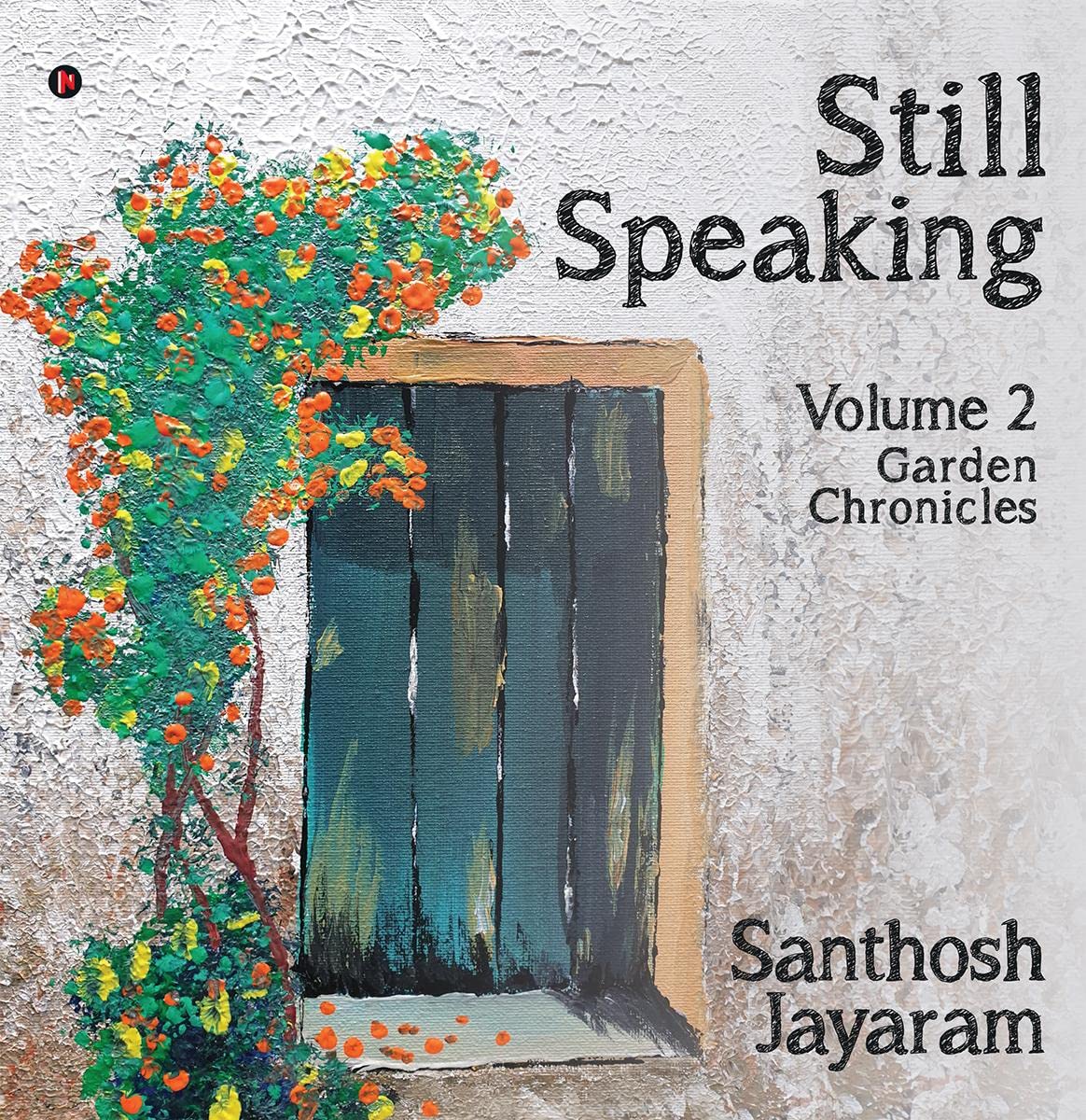 Still Speaking : Volume 2  Garden Chronicles