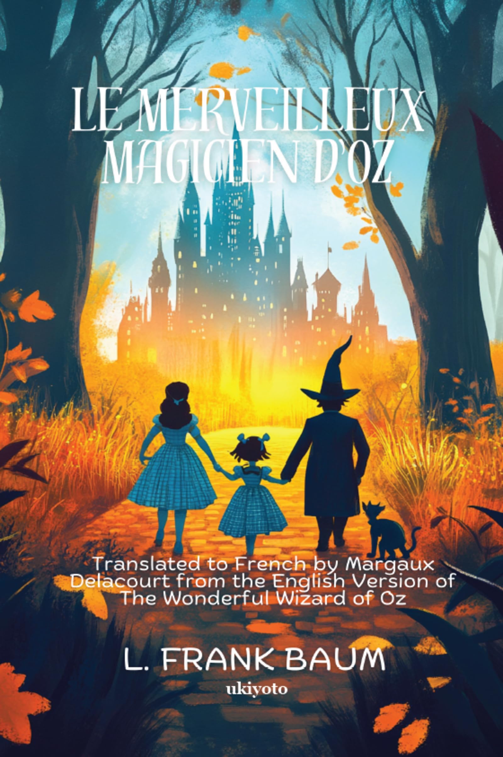 Le merveilleux magicien dOz French Version of The Wonderful Wizard of Oz