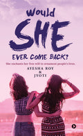 Would She Ever Come Back? : She Enchants Her Free Will To Ornament PeopleS Lives.