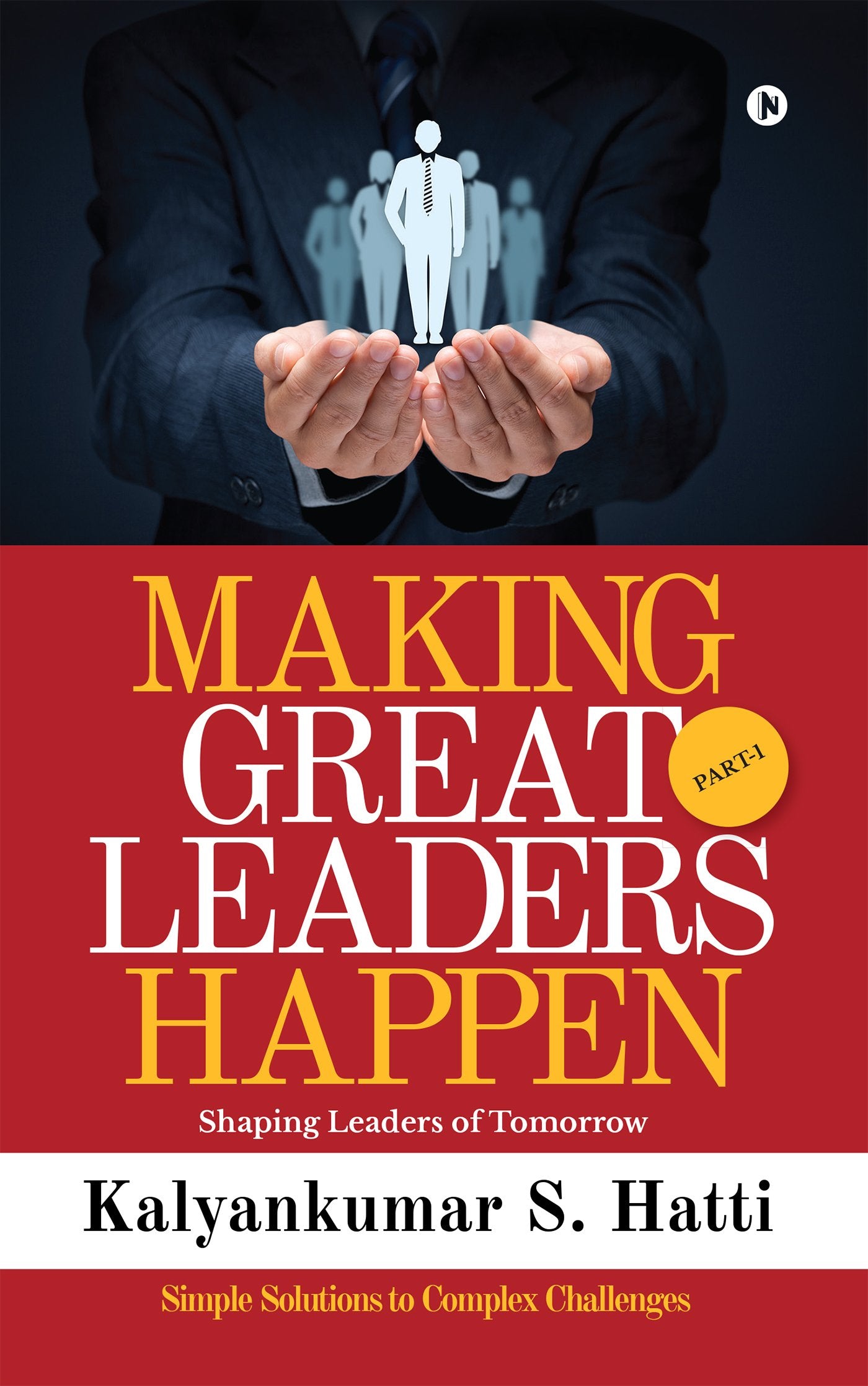 Making Great Leaders Happen : Shaping Leaders Of Tomorrow