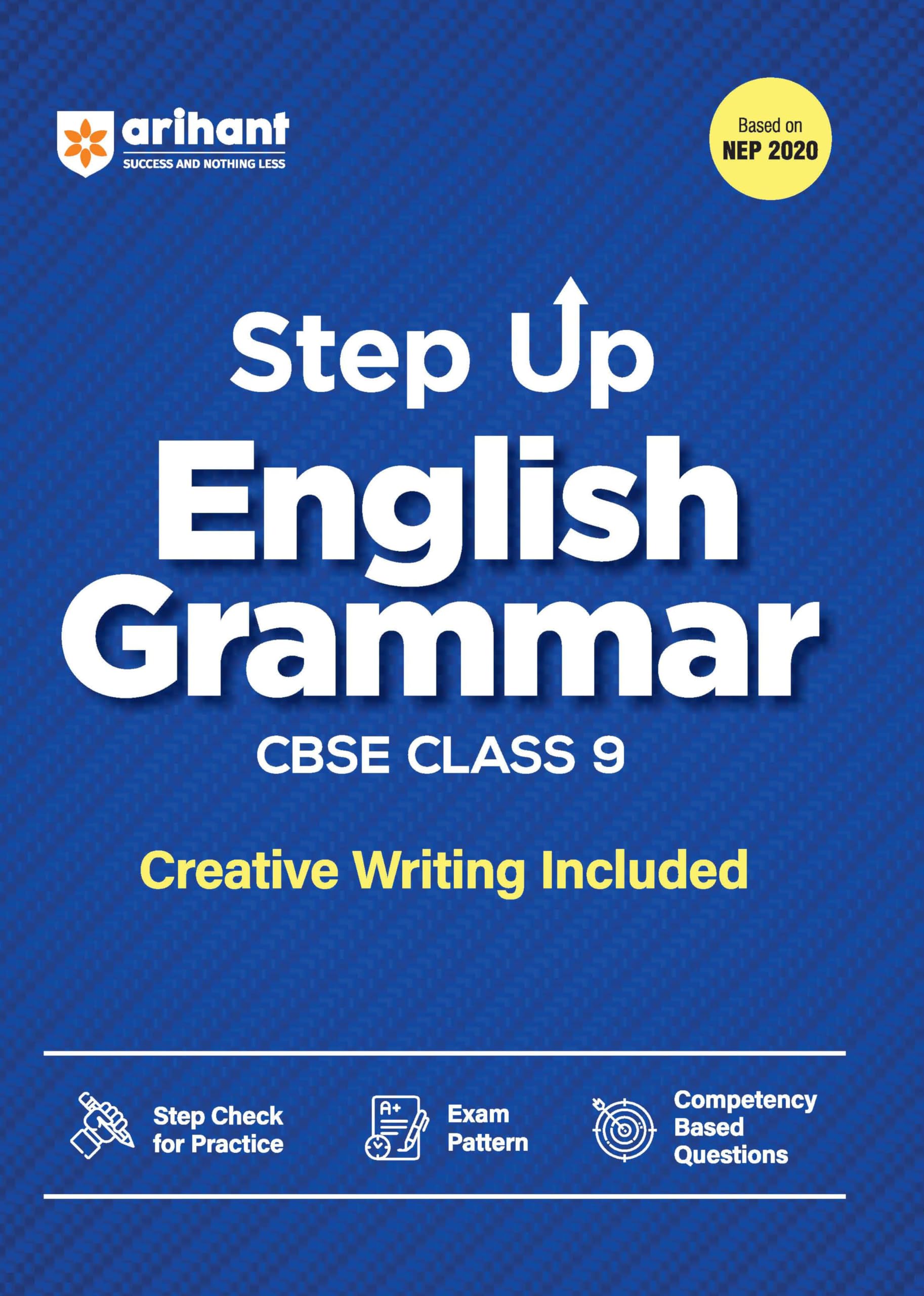 Arihant Step Up English Grammar for CBSE Class 9 | Based on NEP 2020 | Grammar & Creative Writing | Step Check for Practice, Exa