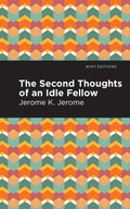Second Thoughts of an Idle Fellow (Mint Editions  Humorous and Satirical Narratives)