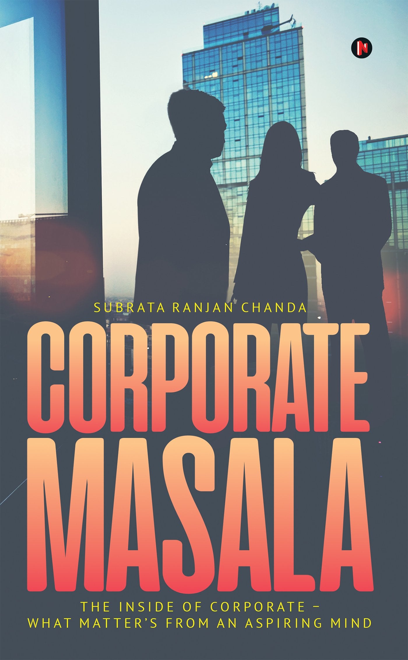 Corporate Masala : The Inside Of Corporate  What MatterS From An Aspiring Mind