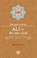 Ali Ibn Abi Talib (The Age of Bliss)