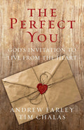 The Perfect You: Gods Invitation to Live from the Heart