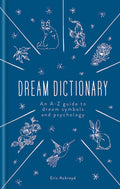 The Dream Dictionary: An AZ guide to dream symbols and psychology