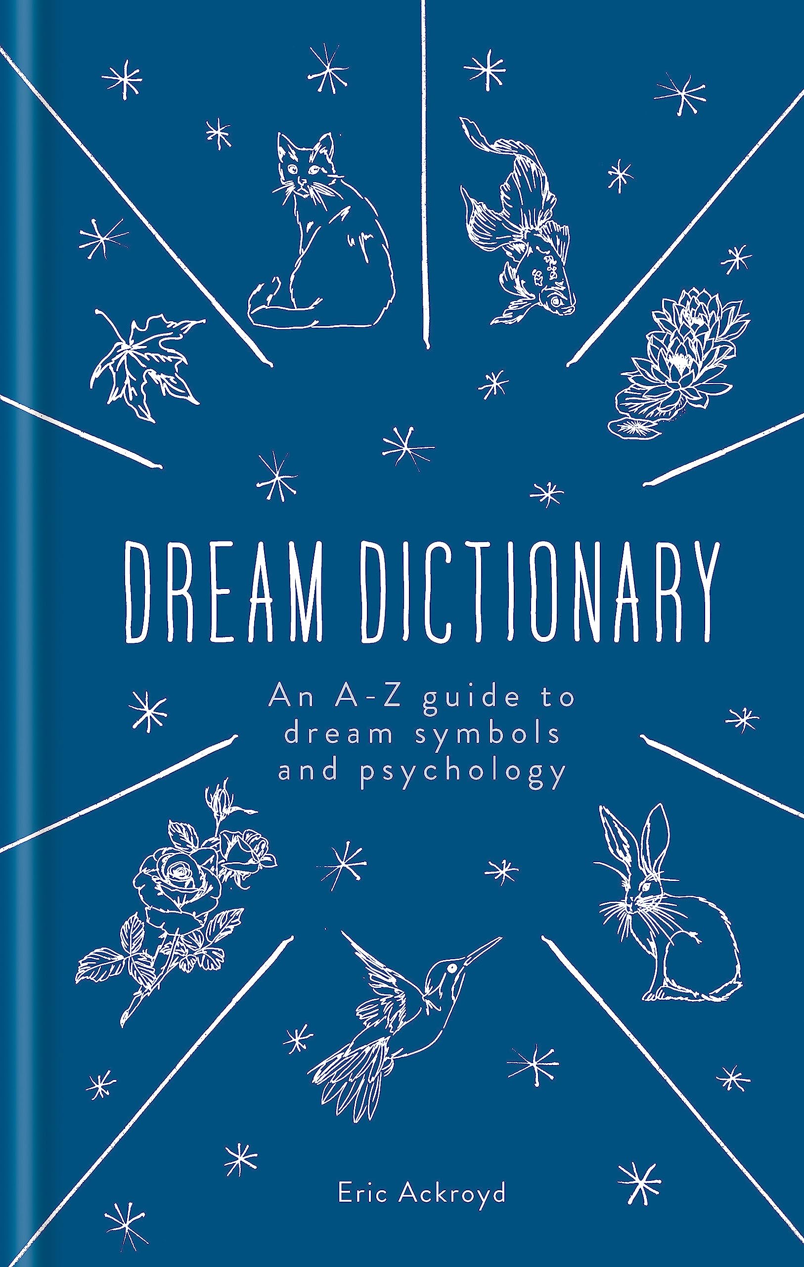 The Dream Dictionary: An AZ guide to dream symbols and psychology