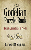 The Gdelian Puzzle Book: Puzzles, Paradoxes and Proofs (Dover Math Games & Puzzles)