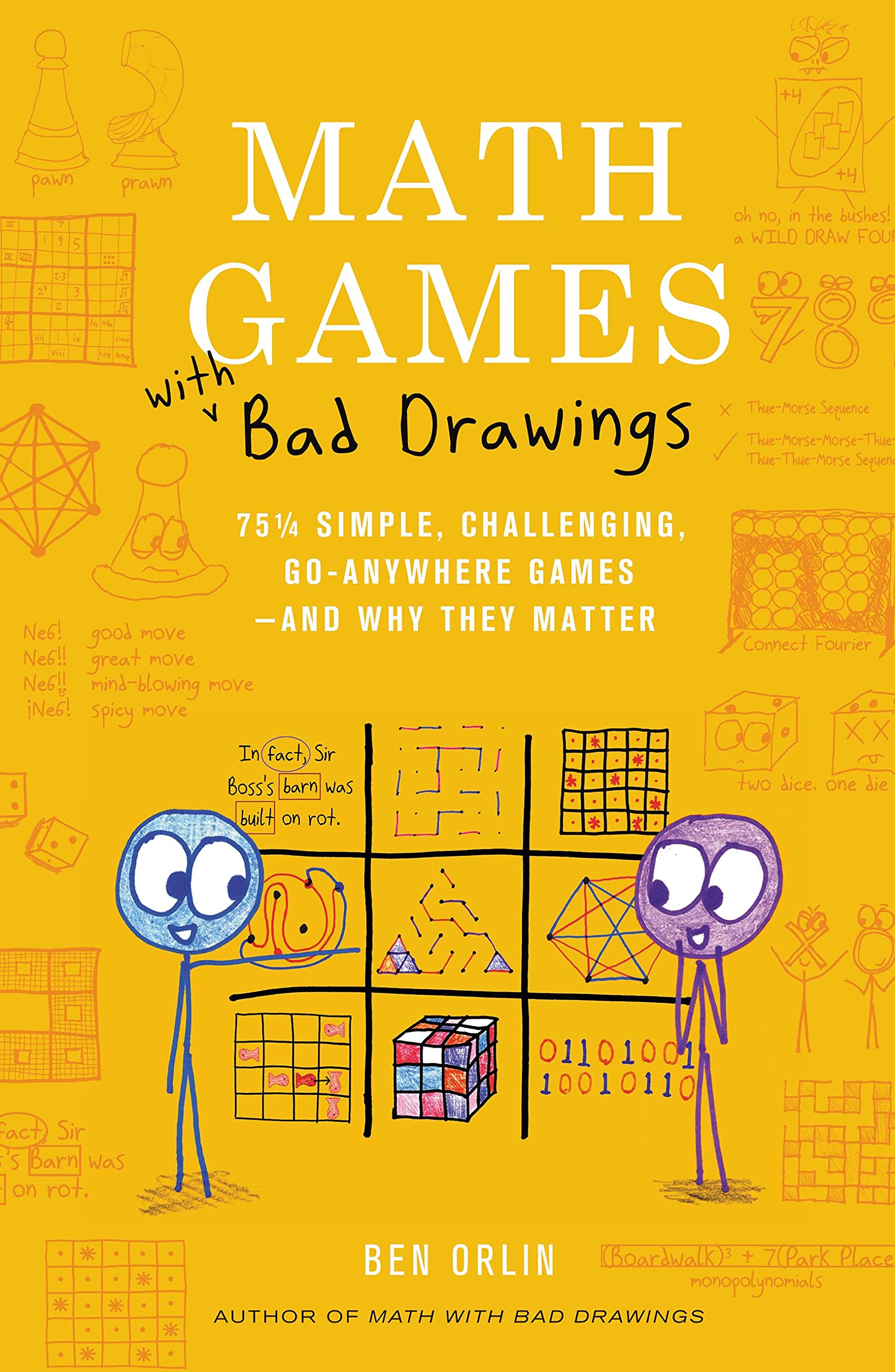 Math Games with Bad Drawings: 75 1/4 Simple, Challenging, GoAnywhere GamesAnd Why They Matter
