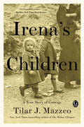 Irenas Children: A True Story of Courage