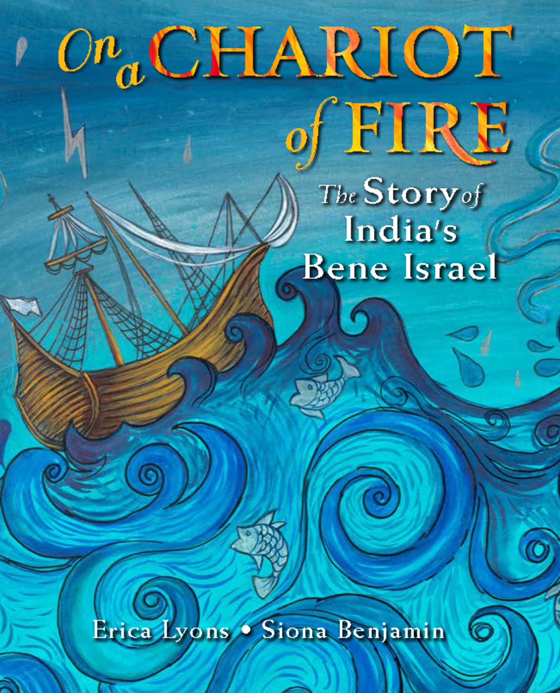 On a Chariot of Fire: The Story of Indias Bene Israel