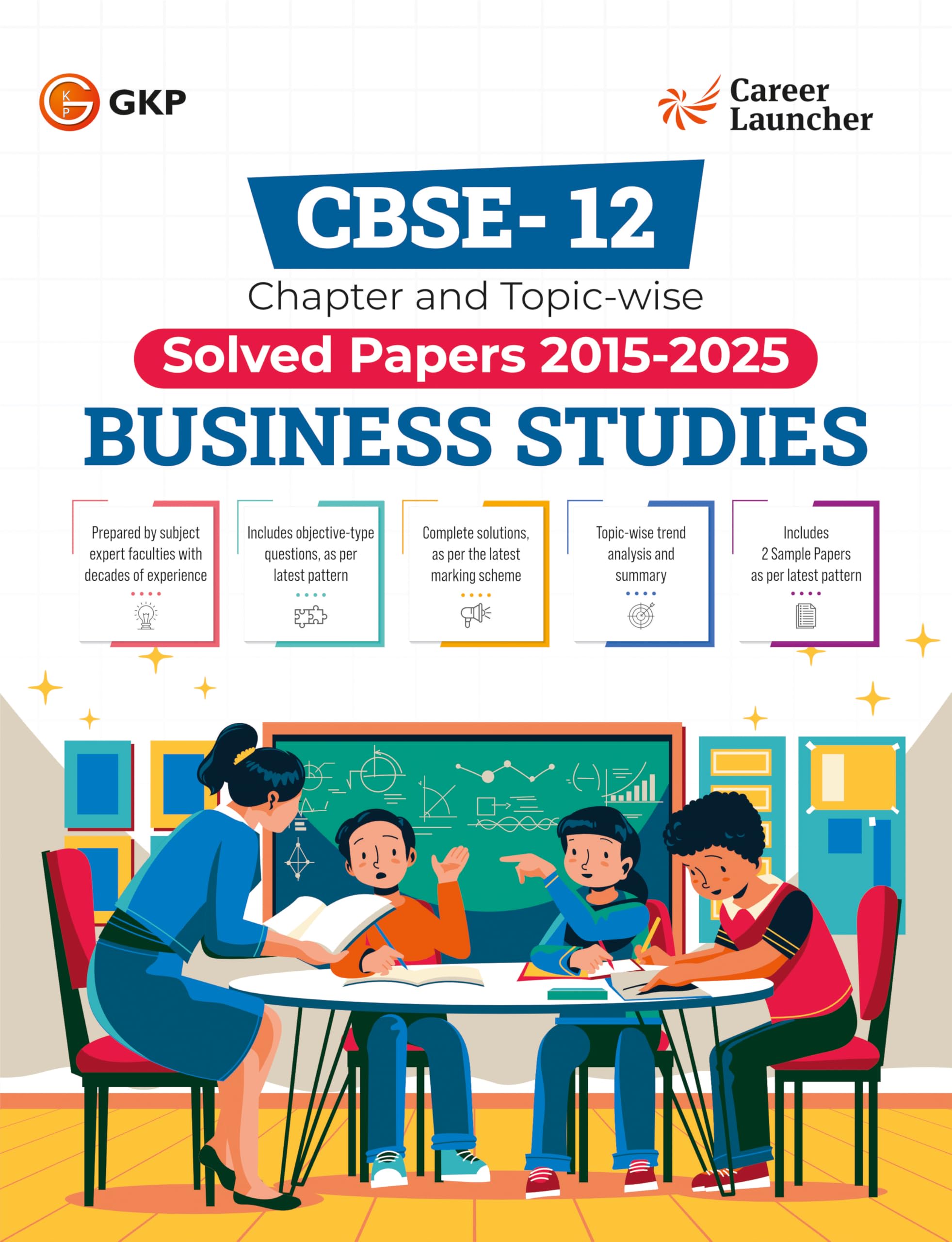 GKP CBSE Class XII 2026 : Business Studies  Chapter and Topicwise Solved Papers 20152025