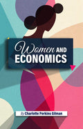 Women and Economics: Charlotte Perkins Gilmans Startling Dive into the condition of Women in the 19th Century, Womens movement, 