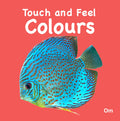 Colours Touch and Feel Board Book for Children: Fun and Interactive Sensory Journey with the World of Colours | Explore Red, Blu