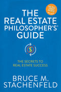 Real Estate Philosophers (R) Guide: The Secrets to Real Estate Success