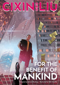 Cixin Lius For the Benefit of Mankind: A Graphic Novel (The Worlds of Cixin Liu)