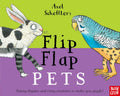 Axel Schefflers Flip Flap Pets (Axel Schefflers Flip Flap Series)
