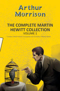 The Complete Martin Hewitt Collection Vol 1 (2booksin1)