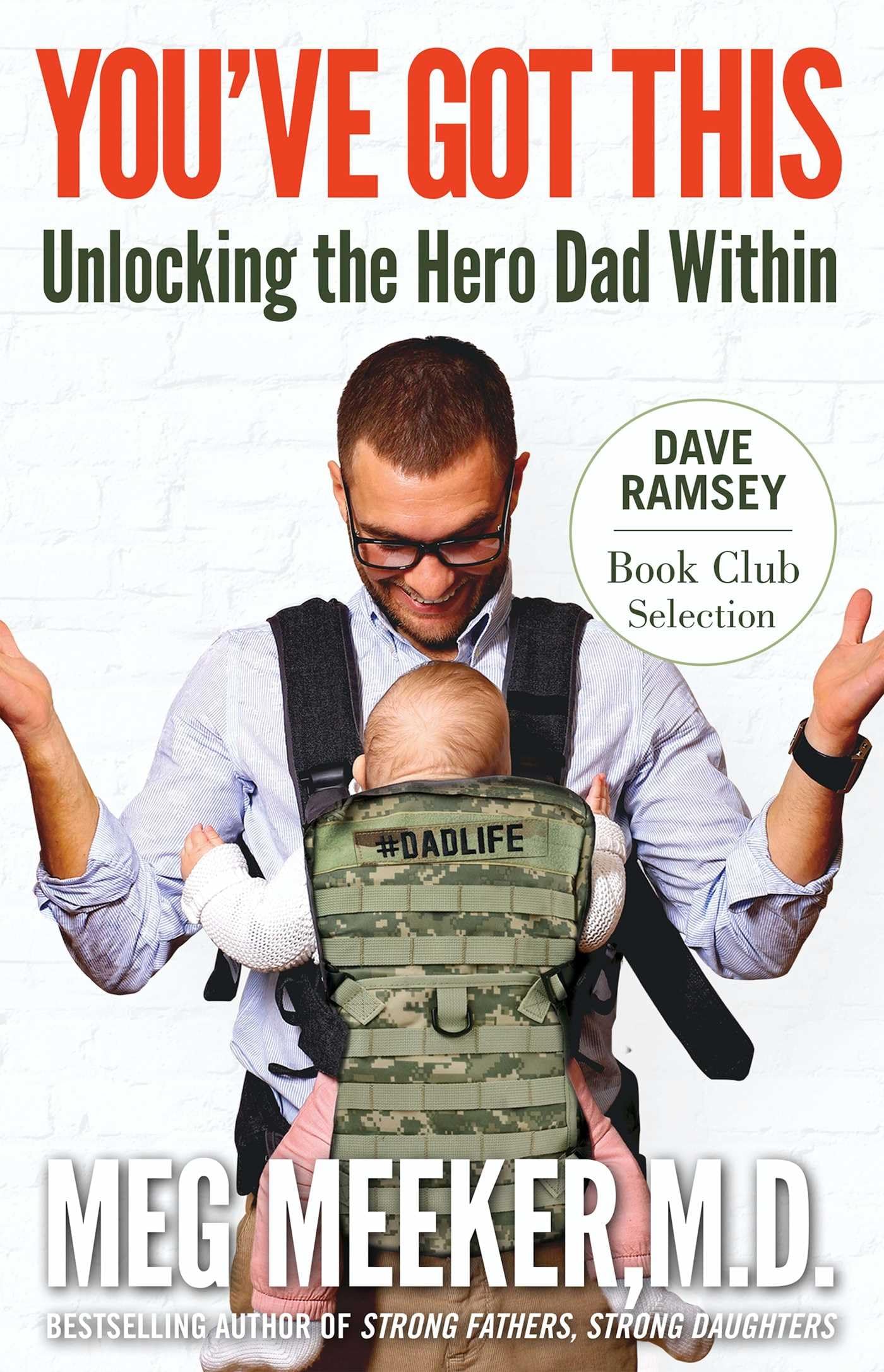 Youve Got This: Unlocking the Hero Dad Within