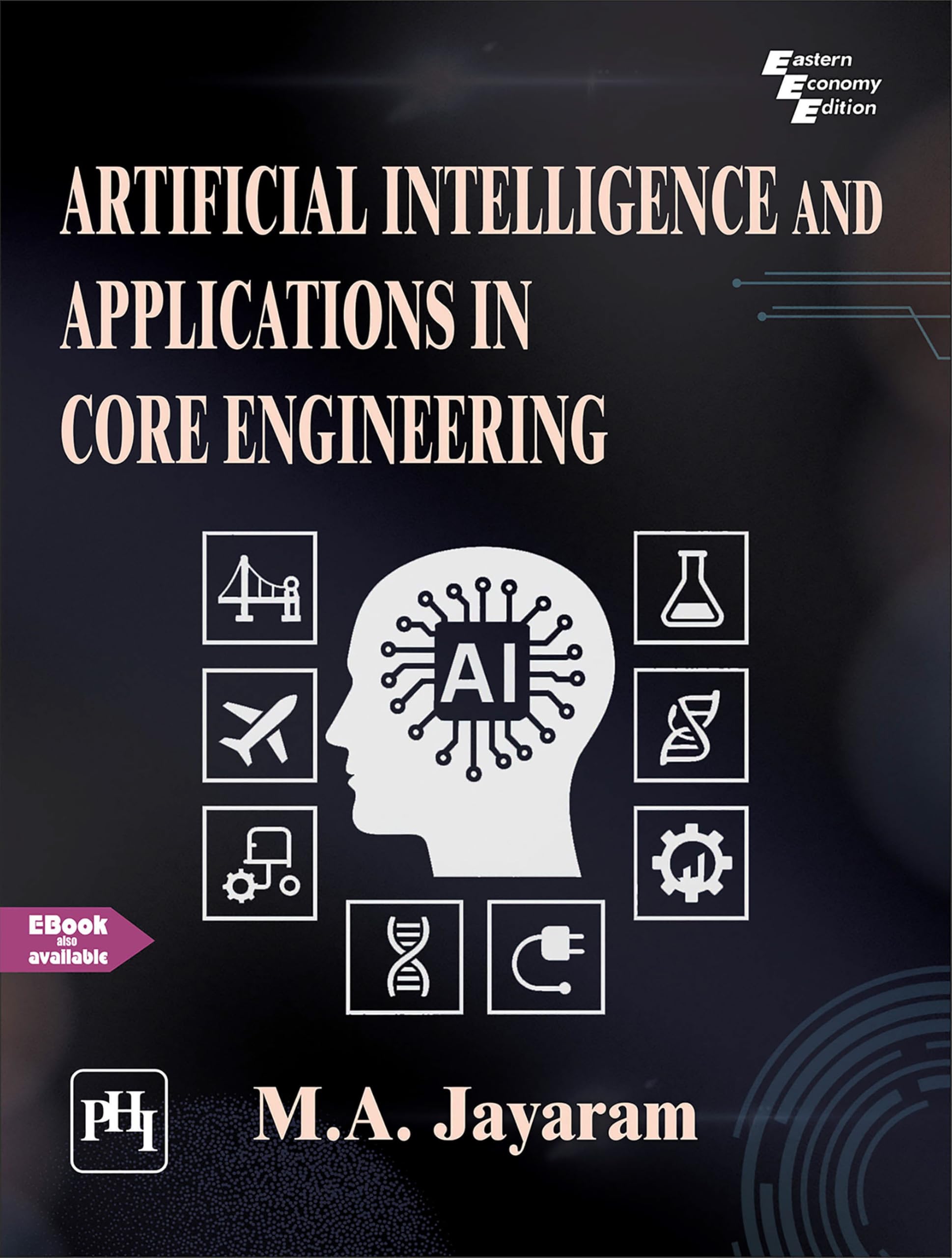 ARTIFICIAL INTELLIGENCE AND APPLICATIONS IN CORE ENGINEERING (Textbook)
