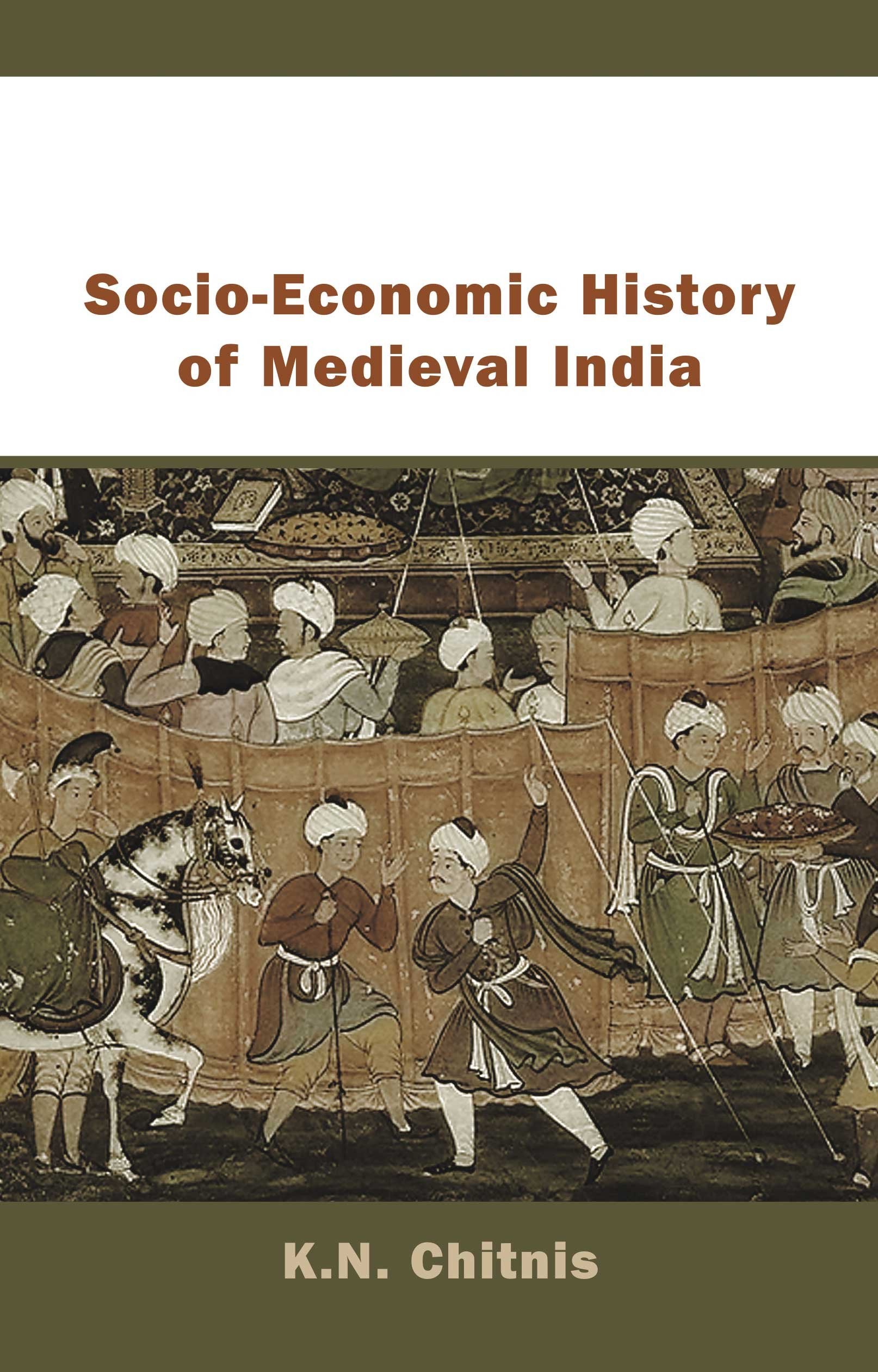 SocioEconomic History Of Medieval India