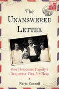 The Unanswered Letter: One Holocaust Familys Desperate Plea for Help