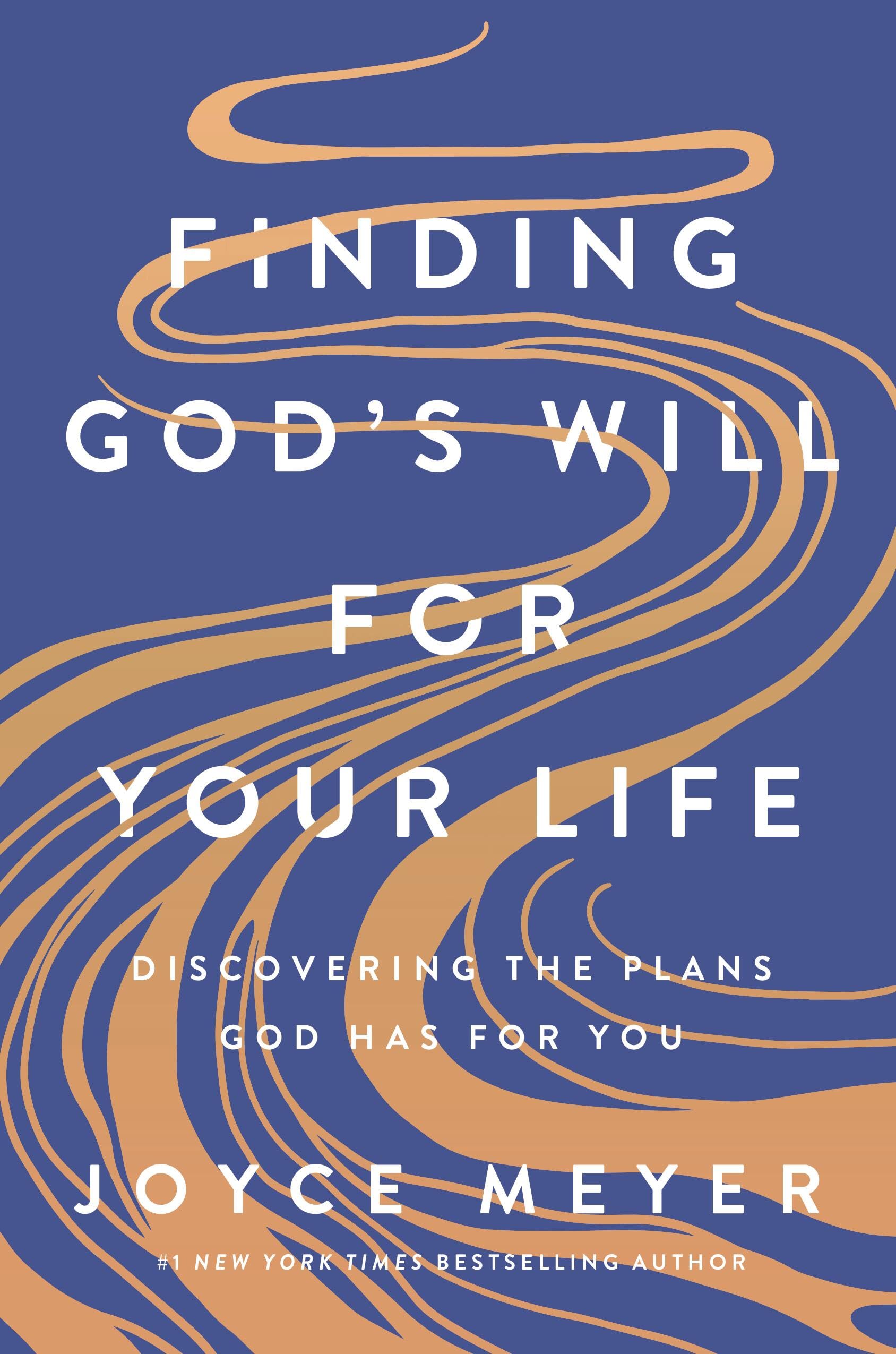 Finding Gods Will for Your Life: Discovering the Plans God Has for You