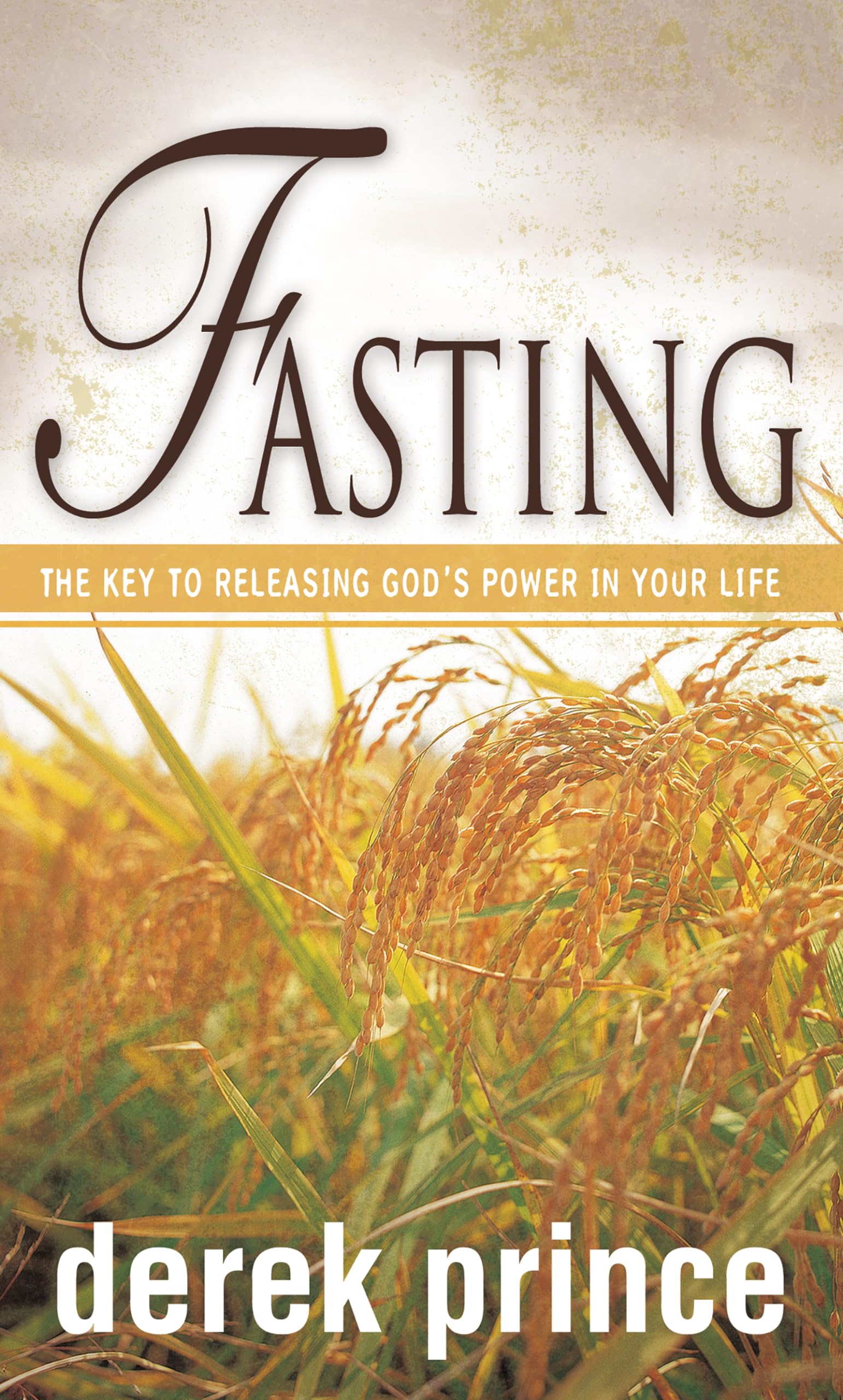 Fasting: The Key to Releasing Gods Power in Your Life