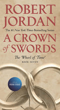 A Crown of Swords: Book Seven of The Wheel of Time (Wheel of Time, 7)