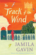 The Wheel Of Surya Trilogy  The Track Of The Wind: A Gripping Historical Novel of Survival and the Partition of India