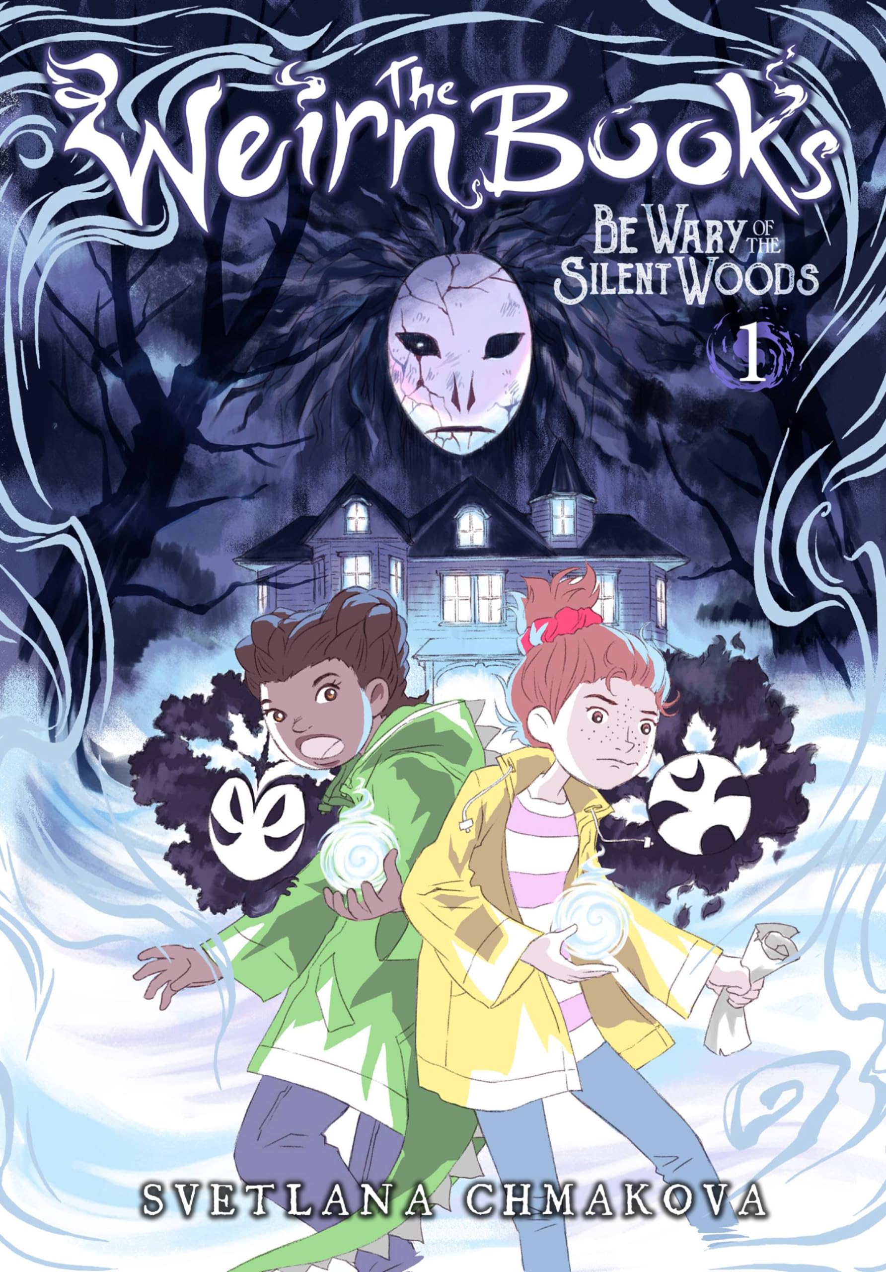 The Weirn Books, Vol. 1: Be Wary of the Silent Woods (Volume 1) (The Weirn Books, 1)