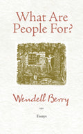 What Are People For?: Essays