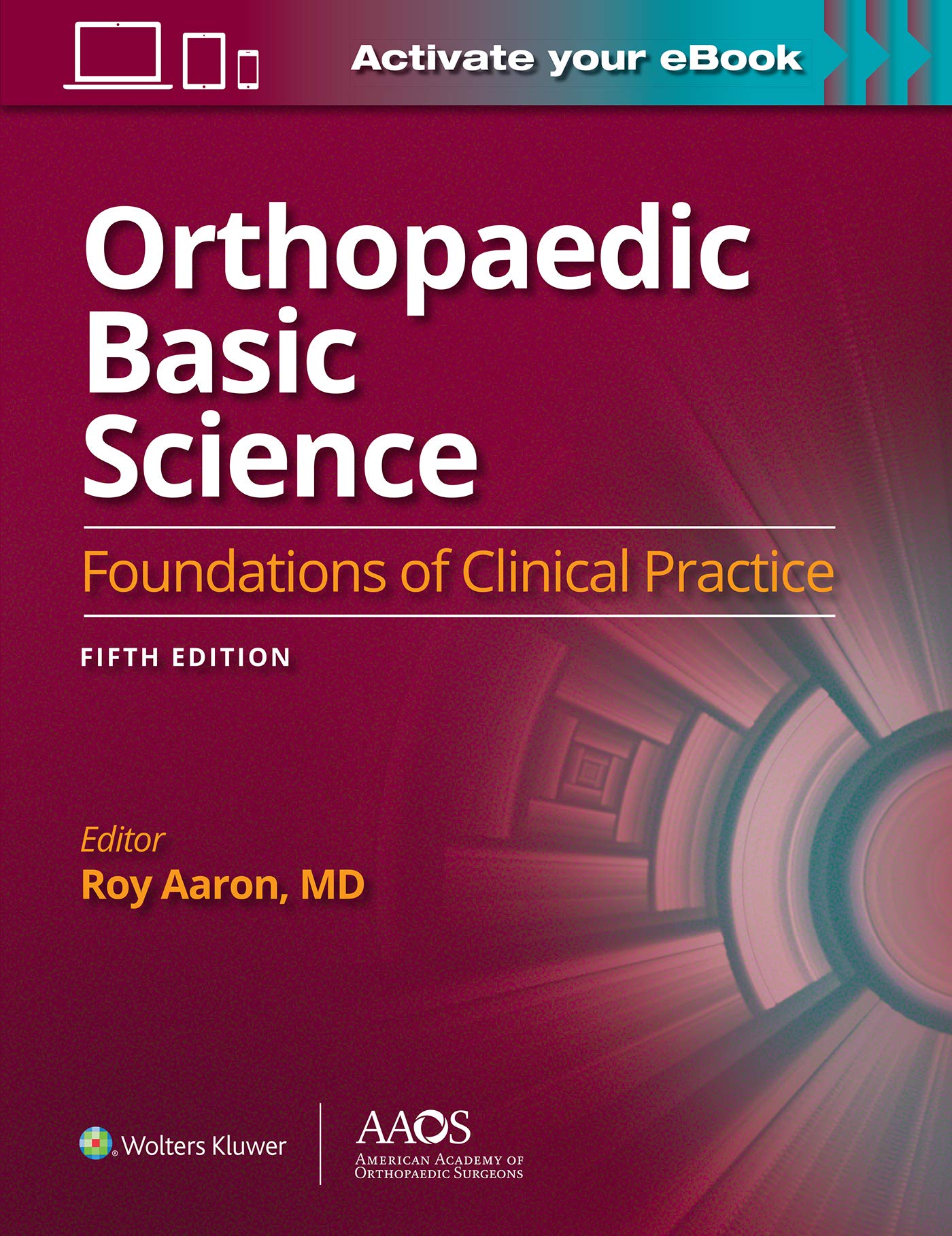 Orthopaedic Basic Science: Fifth Edition: Print + Ebook: Foundations of Clinical Practice 5 (AAOS  American Academy of Orthopae