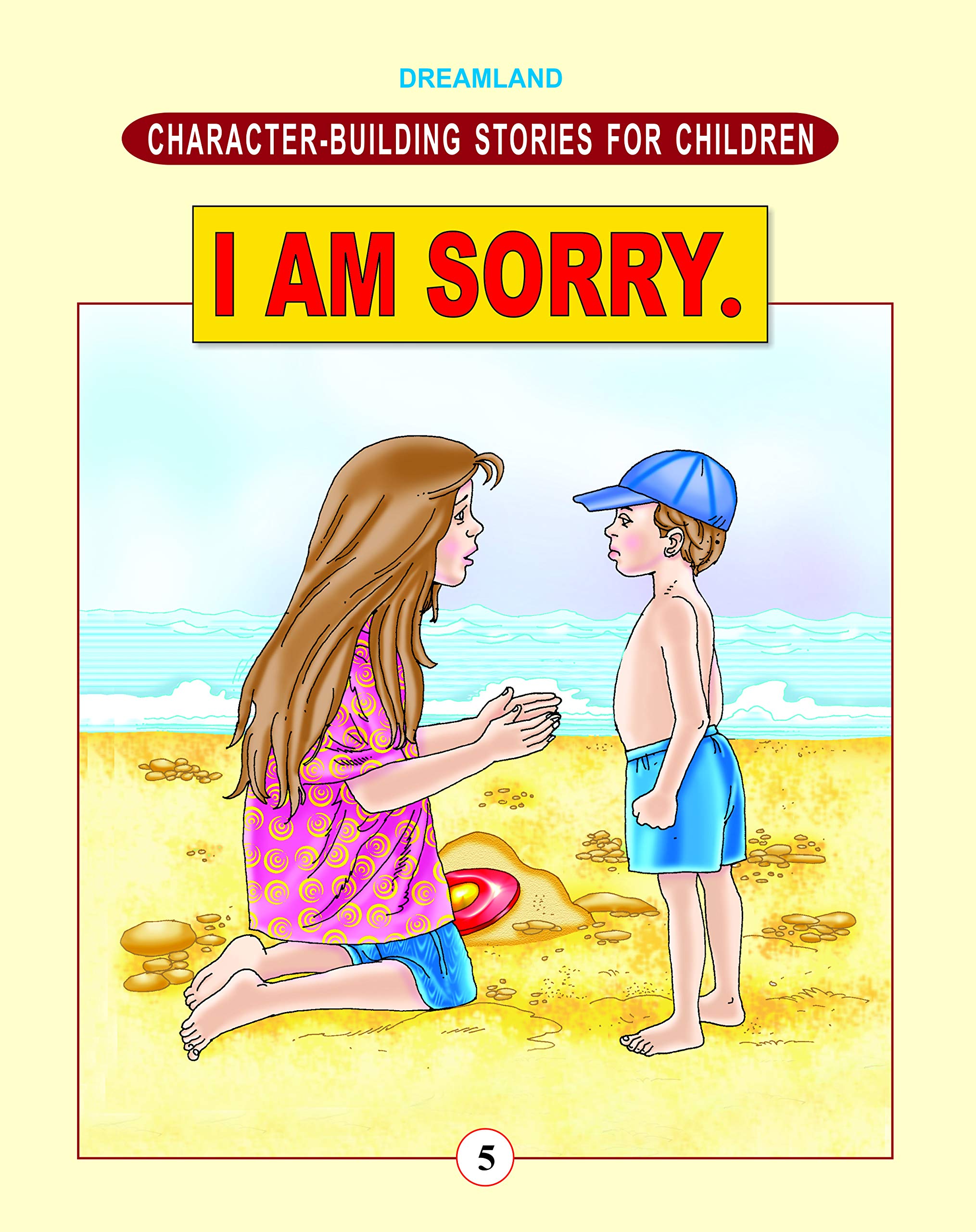 Character Building I Am Sorry | Childrens Stories to Teach Apologies, Responsibility, Forgiveness, and Good Moral Habits | Ages 