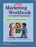 Marketing Workbook for Nonprofit Organizations: Develop the Plan: 1