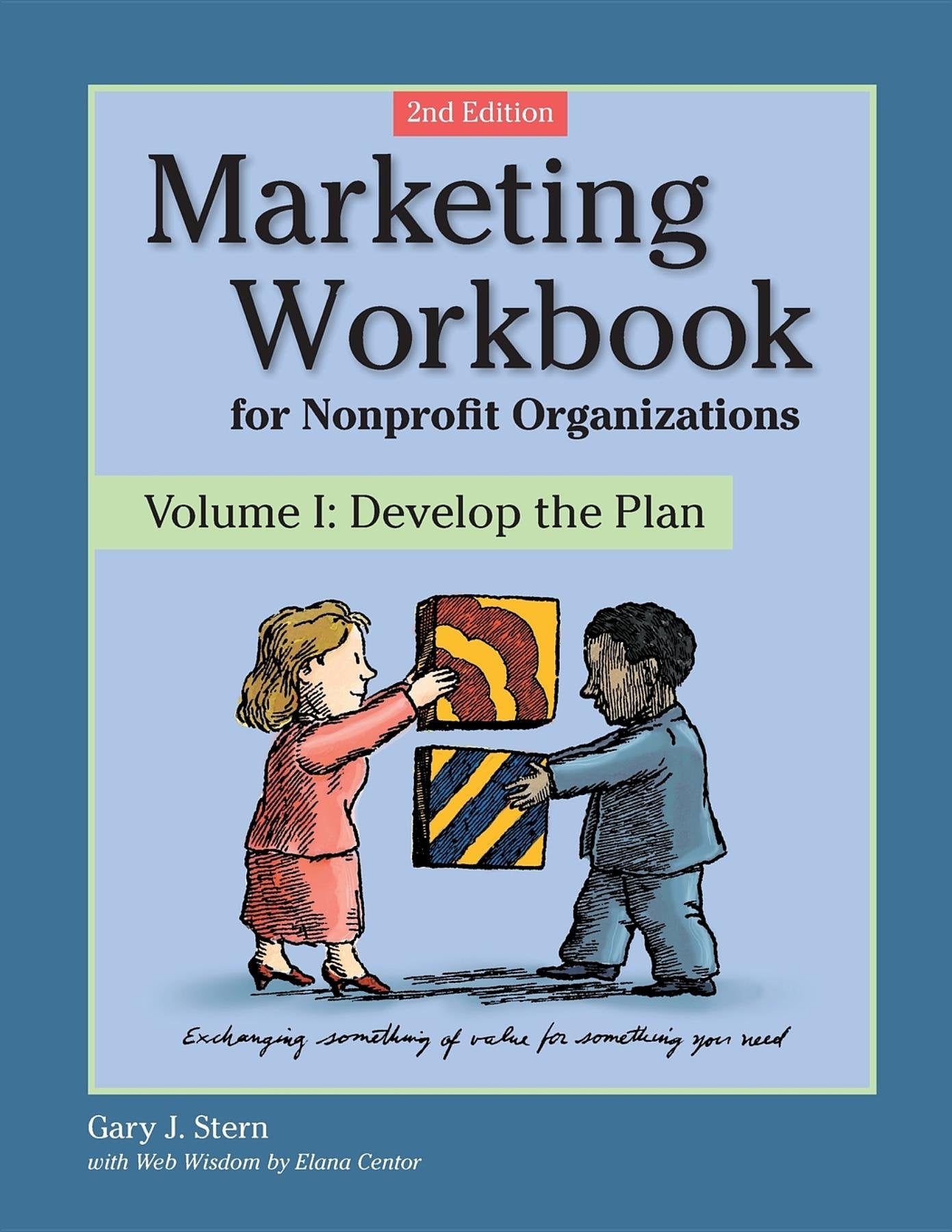 Marketing Workbook for Nonprofit Organizations: Develop the Plan: 1