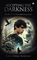 ACCEPTING THE DARKNESS: A tale of love, loss and acceptance