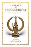 Threads of Transcendence: Decoding Shiva Sutras and Mastering the Science of Being Free (English)