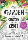 The Garden, the Curtain & the Cross Coloring & Activity Book (Interactive Bible Activities, Puzzles, and Coloring for Kids Ages 