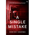 A Single MistakeWHEN JUSTICE FAILS, WHO PAYS THE PRICE?: Politics|Personal tragedy|Crime and Thriller: PoliticsPersonal tragedy