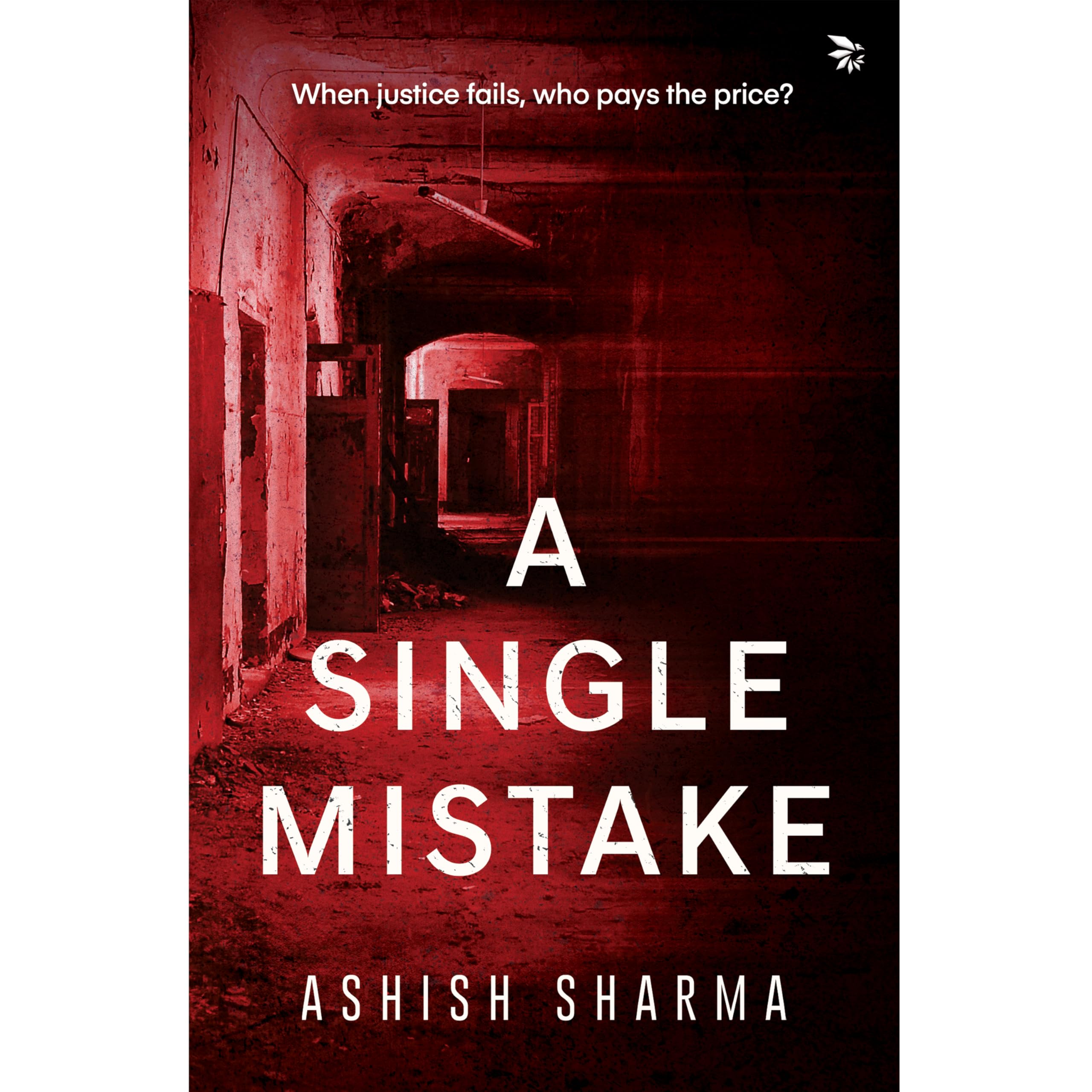 A Single MistakeWHEN JUSTICE FAILS, WHO PAYS THE PRICE?: Politics|Personal tragedy|Crime and Thriller: PoliticsPersonal tragedy