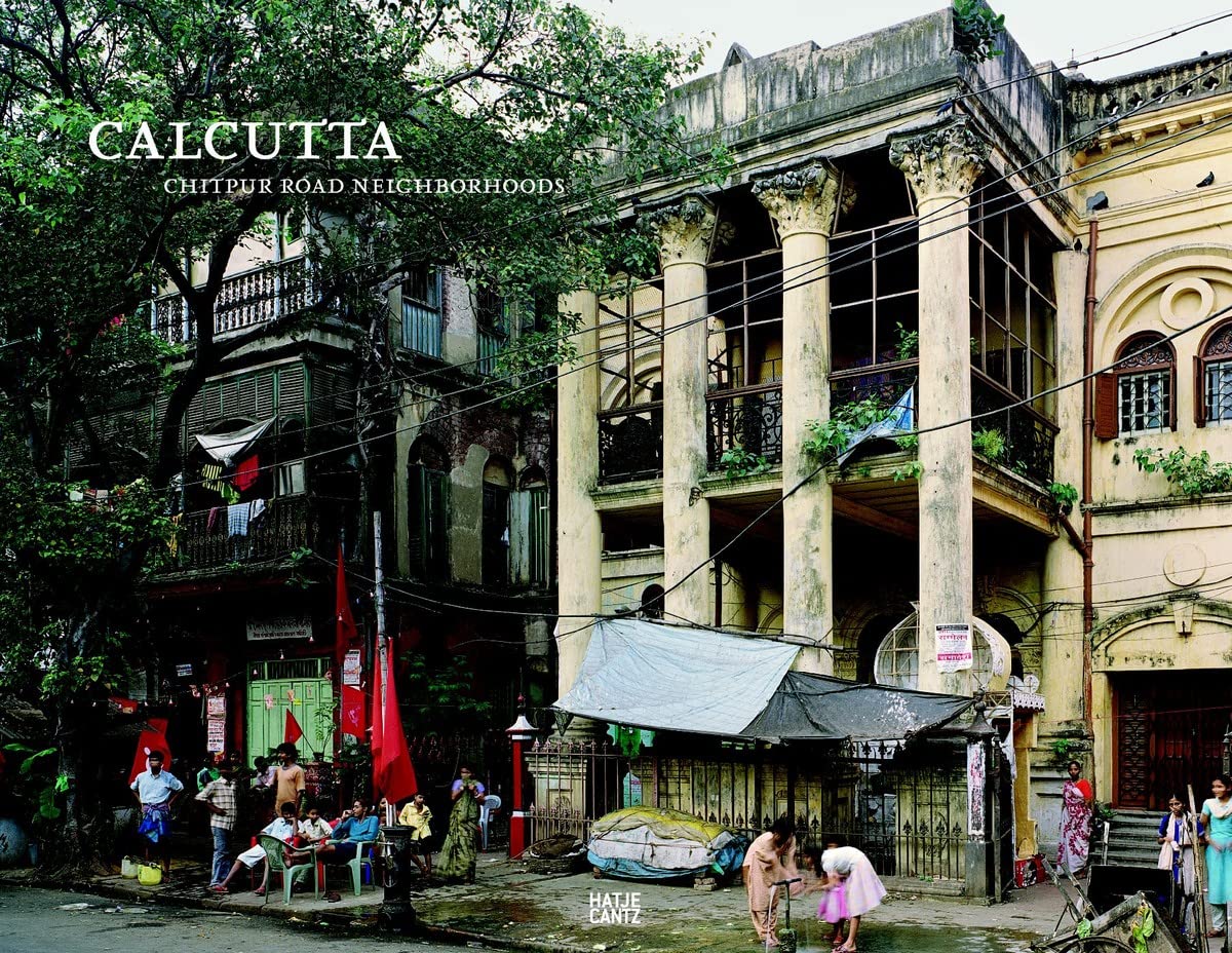 Calcutta: Chitpur Road Neighborhoods. Kolkota Heritage Photo Project