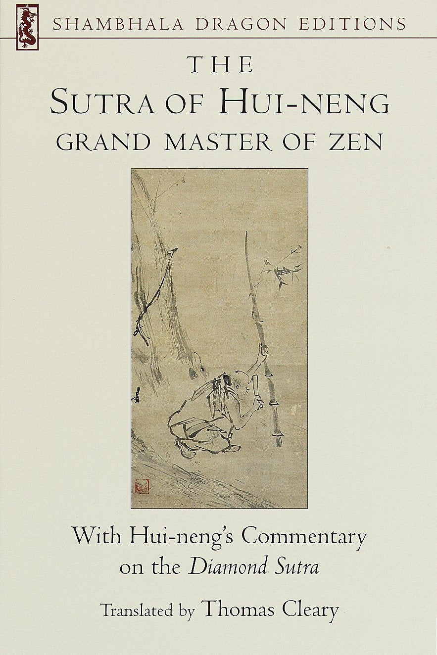 The Sutra of Huineng, Grand Master of Zen: With Huinengs Commentary on the Diamond Sutra (Shambhala Dragon Editions)