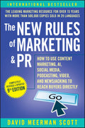 The New Rules of Marketing & PR: How to Use Content Marketing, AI, Social Media, Podcasting, Video, and Newsjacking to Reach Buy